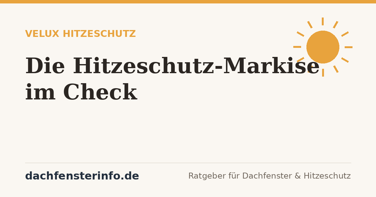 VELUX Hitzeschutz-Markise: Lohnt sie sich fuer dein Dachfenster?