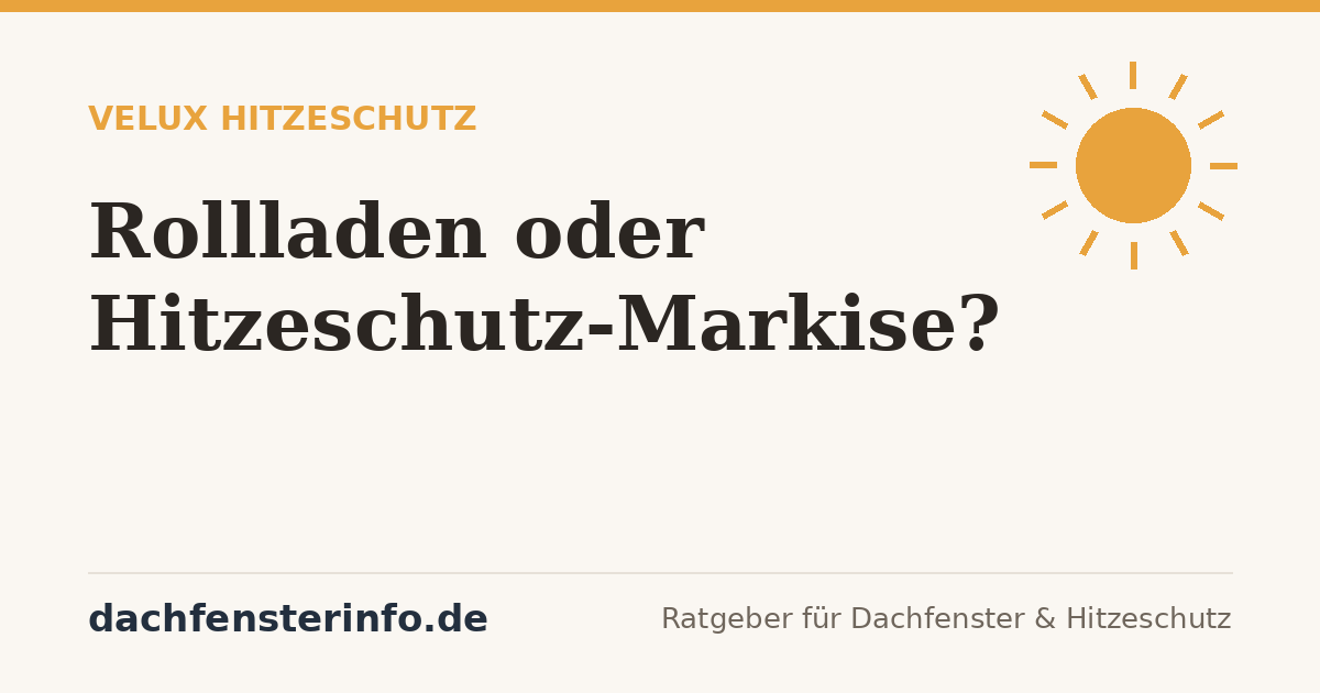 VELUX Rollladen oder Hitzeschutz-Markise: Was ist die bessere Wahl?