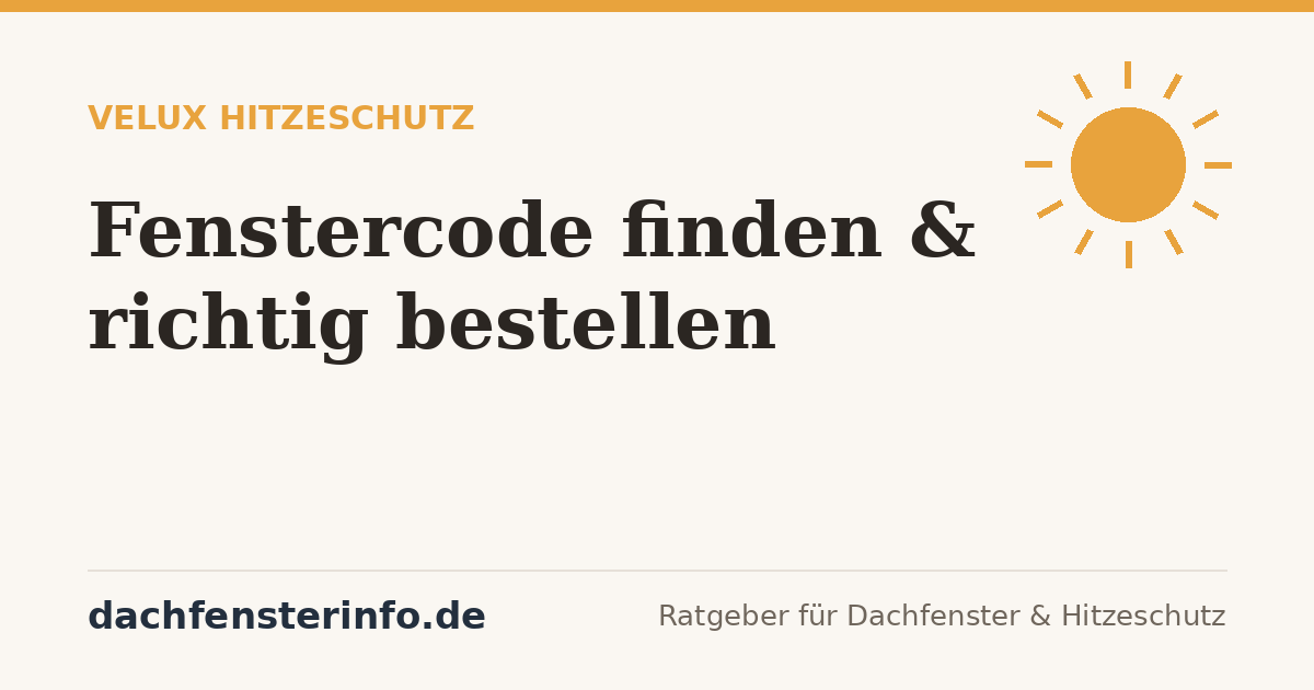 VELUX Fenstercode für Hitzeschutz finden: So bestellst du die richtige Größe