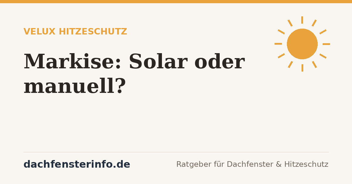 VELUX Hitzeschutz-Markise: Solar oder manuell? Der Vergleich