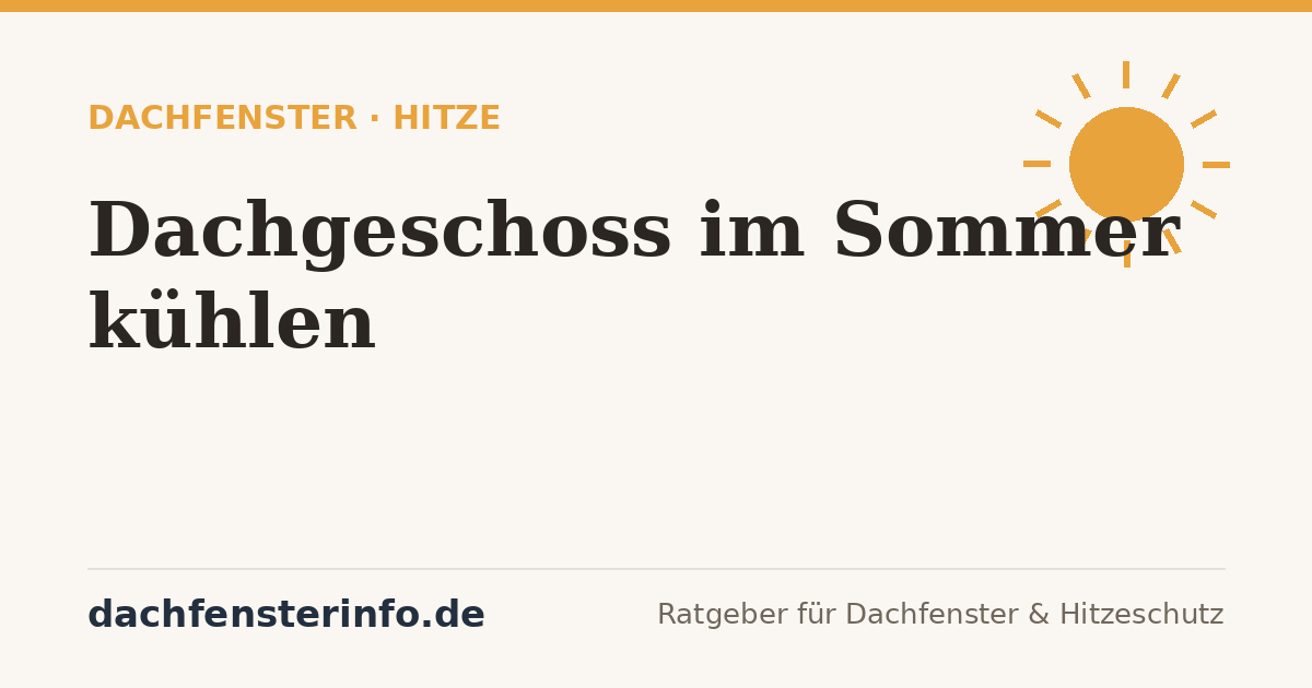 Dachgeschoss im Sommer kühlen: Die besten Maßnahmen gegen Hitze